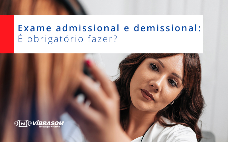 exame admissional e demissional